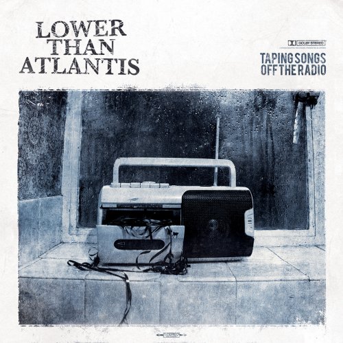 Lower Than Atlantis - Taping Songs Off The Radio Lyrics