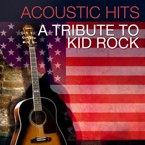 Acoustic Hits - A Tribute to Kid Rock
