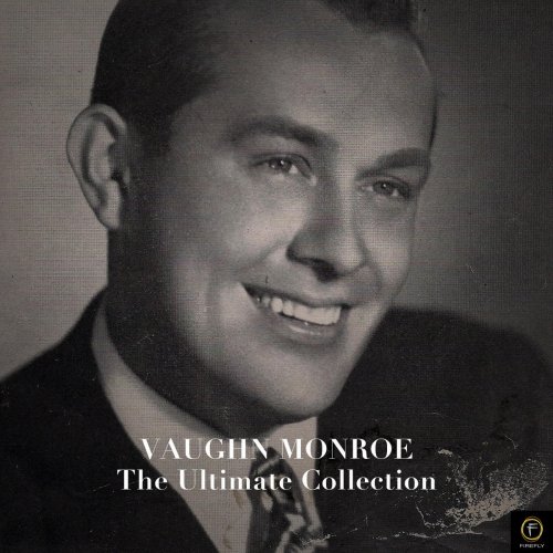 Vaughn Monroe: The Ultimate Collection