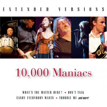 10 000 Maniacs Extended Versions By 10 000 Maniacs Album Lyrics Musixmatch