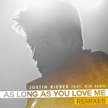 As Long As You Love Me Remixes By Justin Bieber Album Lyrics Musixmatch Song Lyrics And Translations