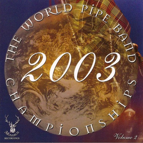 The World Pipe Band Championships 2003 - Volume 2
