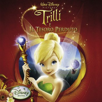I Testi Delle Canzoni Dell Album Trilli E Il Tesoro Perduto Tinker Bell And The Lost Treasure Original Soundtrack Di Various Artists Mtv