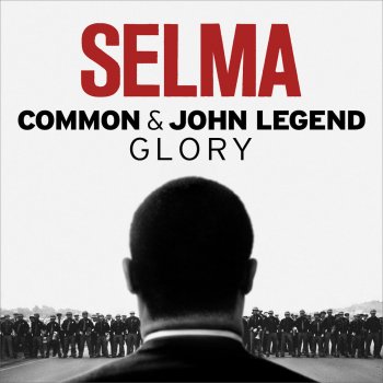 Glory (From the Motion Picture Selma) Common feat. John Legend - lyrics