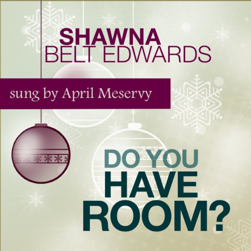 Shawna Edwards feat. April Meservy - Do You Have Room? Lyrics | Musixmatch