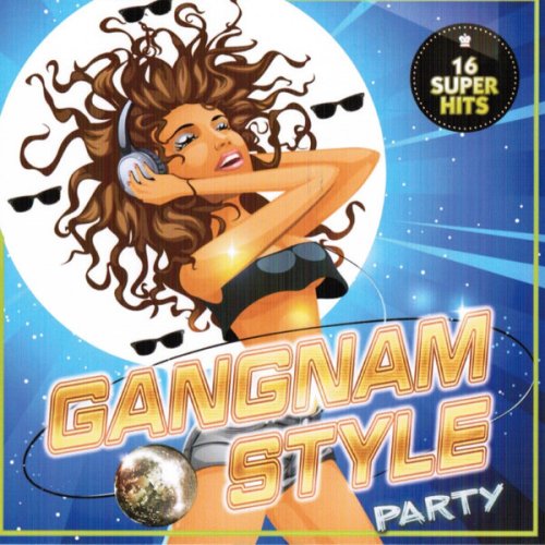 Gangnam Style Party (16 Super Hits)