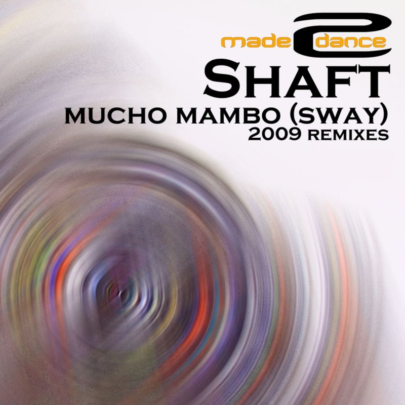 Shaft Mucho Mambo Sway Eric Witlox Ft Garuda Edit Lyrics Musixmatch Other dancers may be on. musixmatch