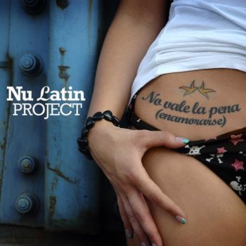 Letras Del Album No Vale La Pena Enamorarse De Nu Latin Project