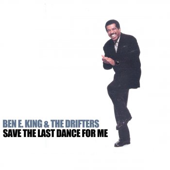 Save The Last Dance For Me By Ben E King Feat The Drifters Album Lyrics Musixmatch Song Lyrics And Translations