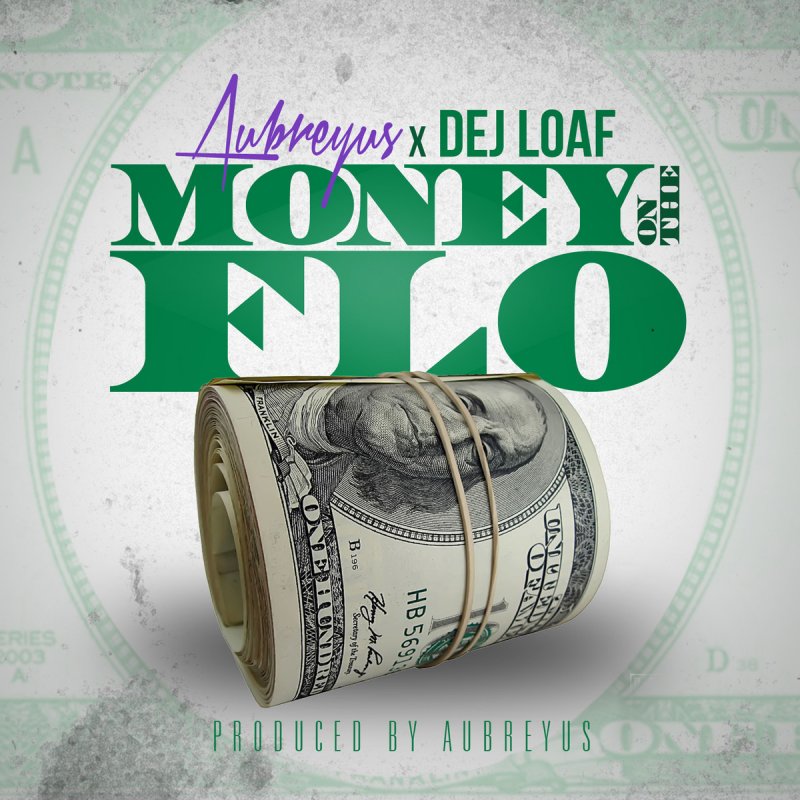 Aubreyus Feat Dej Loaf Money On The Flo Lyrics Musixmatch