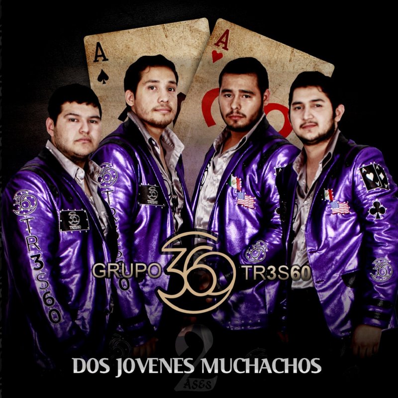 Grupo 360 Dos Jovenes Muchachos Lyrics Musixmatch