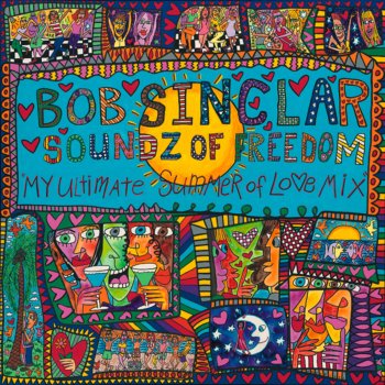 Soundz Of Freedom My Ultimate Summer Of Love Mix By Bob Sinclar Album Lyrics Musixmatch Song Lyrics And Translations