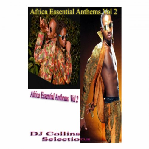 DJ Collins Africa Essential Anthems, Vol 2.