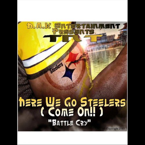 Here We Go Steelers ( Come On!!)