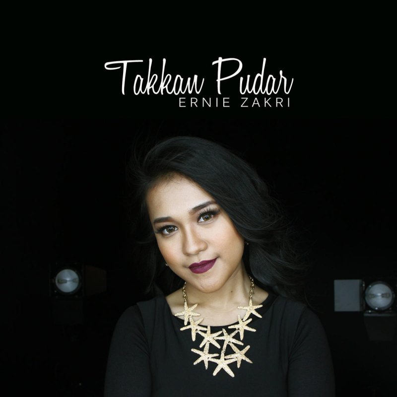 Ernie Zakri Takkan Pudar Lyrics Musixmatch