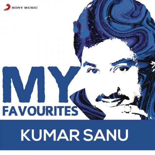 Kumar Sanu: My Favourites