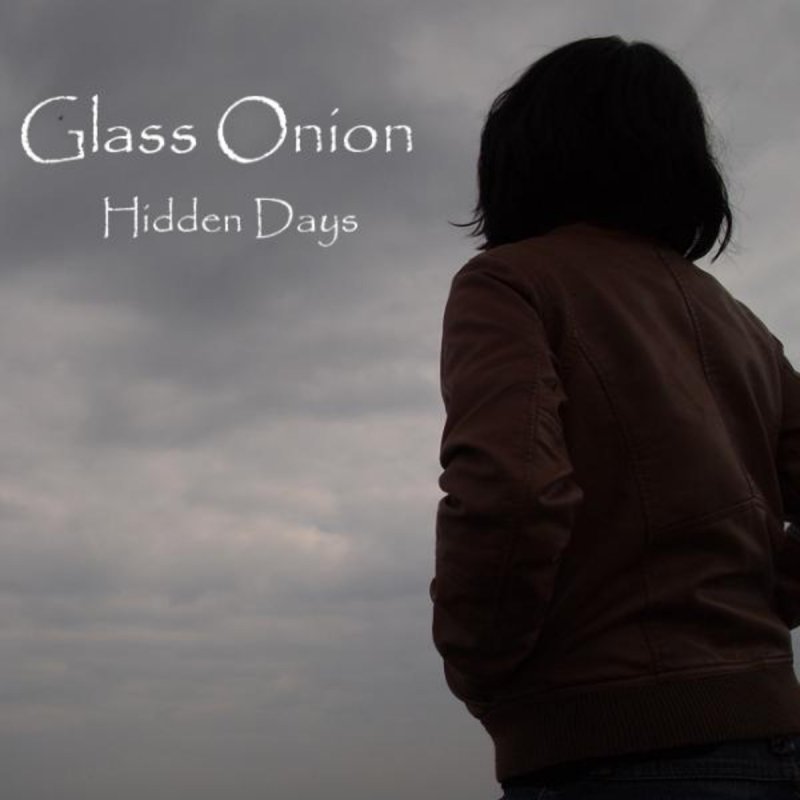 Glass Onion Hidden Days Lyrics Musixmatch