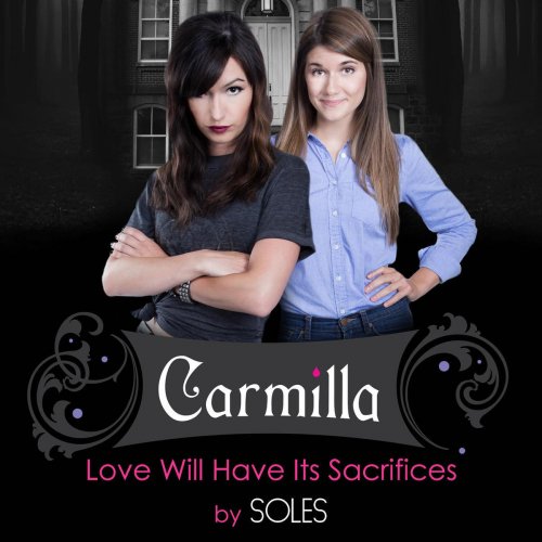 Love Will Have Its Sacrifices (Official Theme Song for "Carmilla")