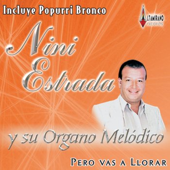 Serie 2 En 1 Incluye Popurri Bronco By Nini Estrada Y Su Organo Melodico Album Lyrics Musixmatch Media cobija mini estrada tasquillo. musixmatch