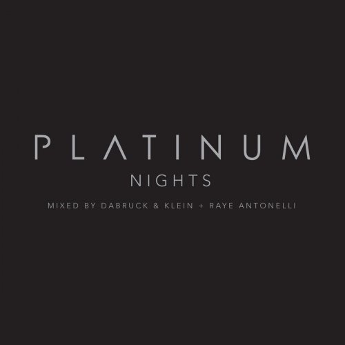 Platinum Nights (Mixed By Dabruck & Klein and Raye Antonelli)