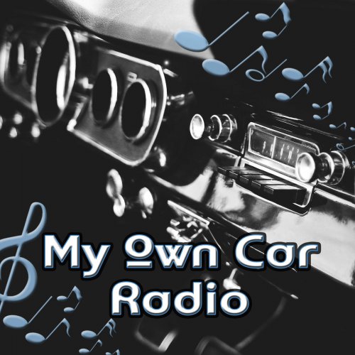 My Own Car Radio – Chill Music for Driving and Traveling, Road Trip, Highway, Easy Listening, Workout Plans, Rest, Getaway, Best Driving Songs, Positive Attitude, Long Distances Music Playlist