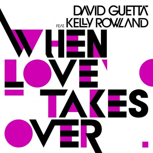 When Love Takes Over (Remixes) [feat. Kelly Rowland] - Single