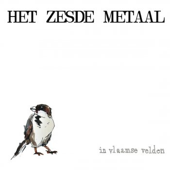 In Vlaamse Velden By Het Zesde Metaal Album Lyrics