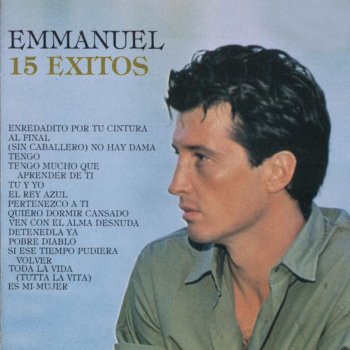 Letras Del Album 15 Exitos Con Emmanuel De Emmanuel Musixmatch El Catalogo De Letras Mas Grande Del Mundo Musica y video al final letra, cancion con letra al final de zoe, escuchar mas canciones de zoe. emmanuel de emmanuel musixmatch