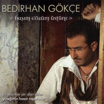 Basim Gozum Ustune Testo Bedirhan Gokce Mtv Testi E Canzoni