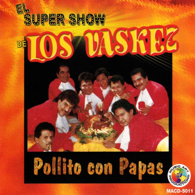 El Super Show De Los Vaskez Pollito Con Papas Lyrics Musixmatch