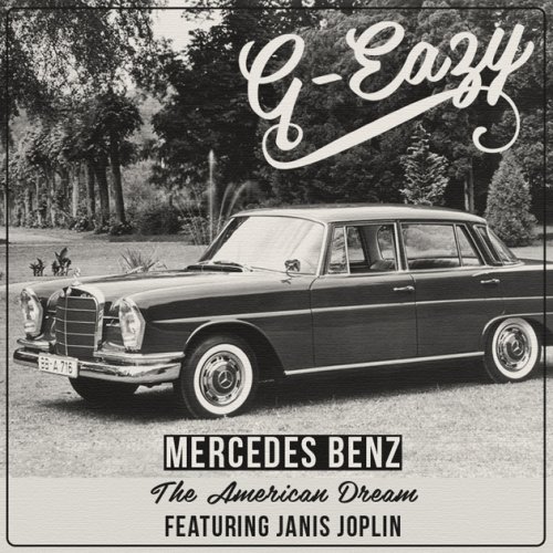 G Eazy Feat Janis Joplin Mercedes Benz The American Dream Lyrics Musixmatch