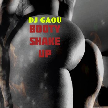 Booty Shake Up By Dj Gaou Album Lyrics Musixmatch If you find any mistake in lyrics of booty shake, please send correct lyrics using contact us form. musixmatch
