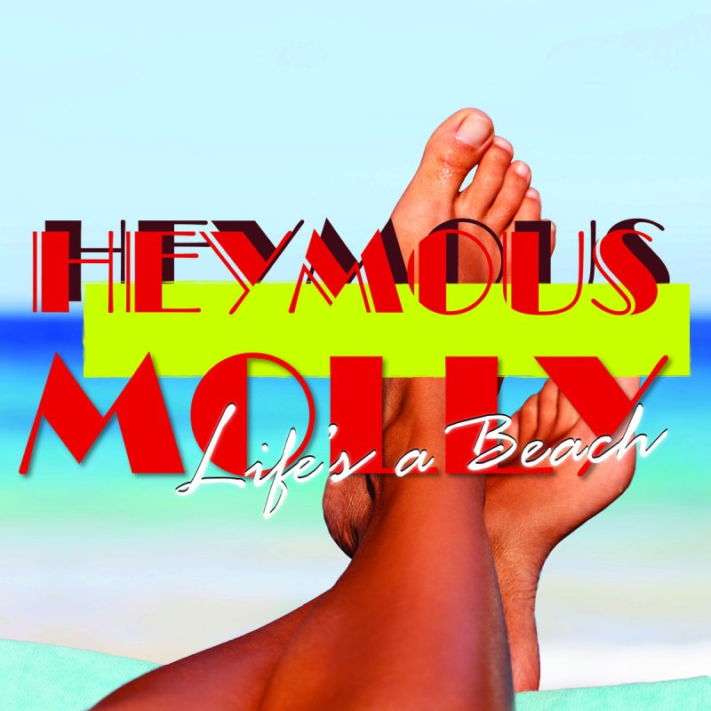 Heymous Molly Life's a Beach Lyrics Musixmatch