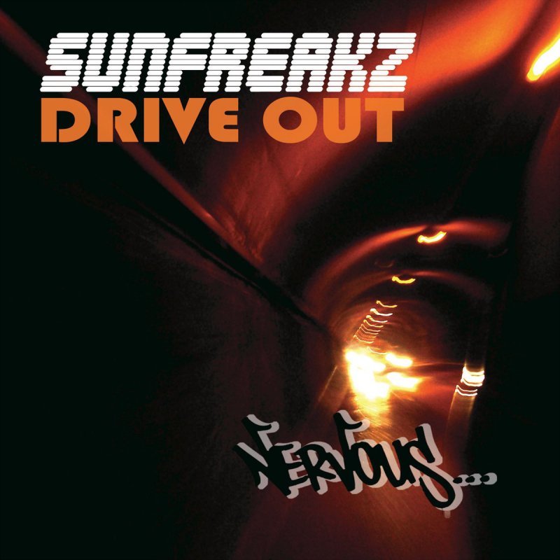 Driven out. Out Drive. Sunfreakz. J Drive.