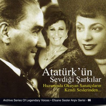 Paroles De L Album Ataturk Un Sevdigi Sarkilar Par Muzeyyen Senar Safiye Ayla Musixmatch Le Plus Grand Catalogue De Paroles Au Monde