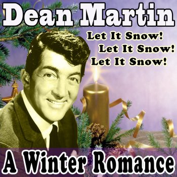 A Winter Romance Let It Snow Let It Snow Let It Snow Original Remaster By Dean Martin Album Lyrics Musixmatch Song Lyrics And Translations