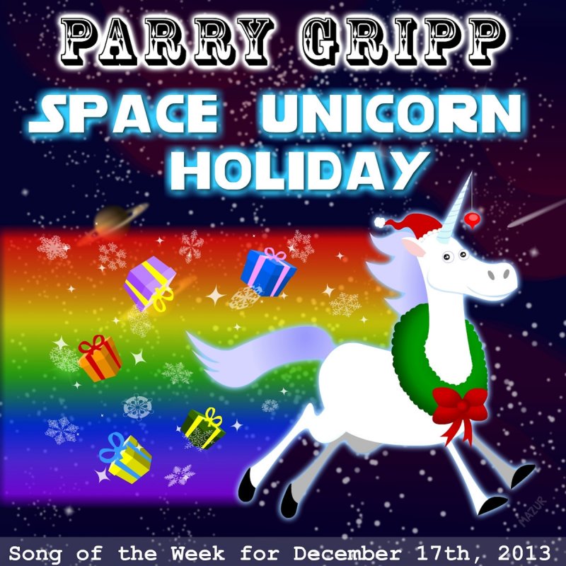 Parry Gripp Space Unicorn Holiday Lyrics Musixmatch