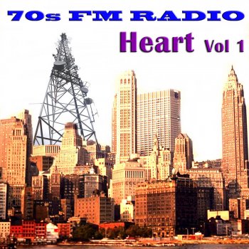 70s FM Radio: Heart, Vol. 1 (Live)
