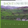 Shout To The North Robin Mark - cover art
