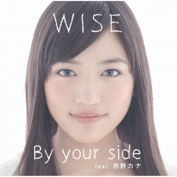 By Your Side Testo Wise Feat 西野カナ Mtv Testi E Canzoni