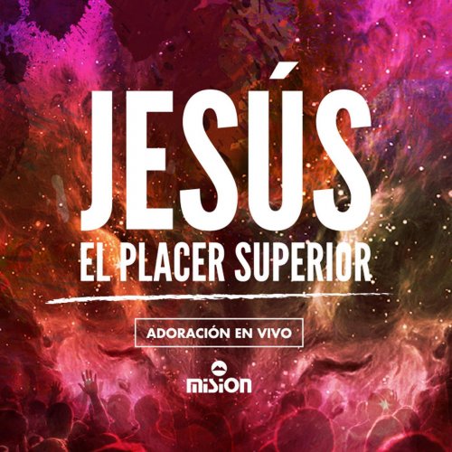 Jesús El Placer Superior (En Vivo)