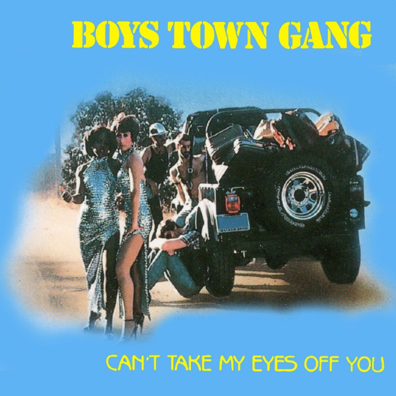 Boys Town Gang Can T Take My Eyes Off You Radio Edit Paroles Musixmatch