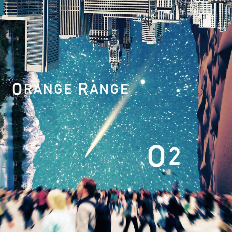 Orange Range O2 オー ツー Lyrics Musixmatch