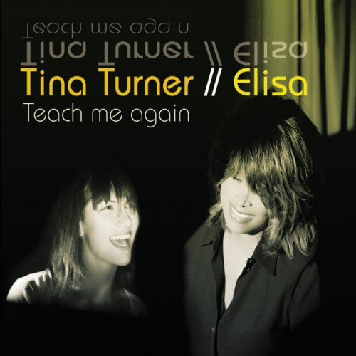 Letra de Teach Me Again (Elisa's Version) de Elisa feat. Tina Turner
