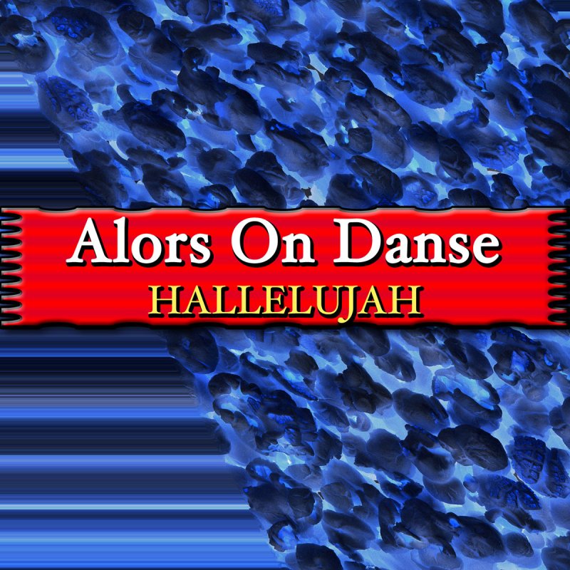 Hallelujah минус. Alors on Danse текст. Аллилуйя нарезка mp3.