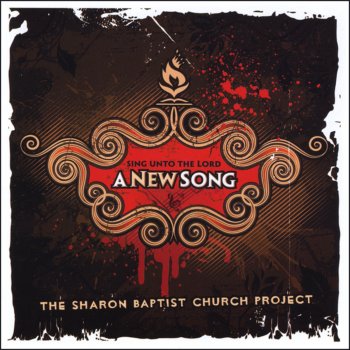 Sing Unto The Lord A New Song By The Sharon Baptist Church Album Lyrics Musixmatch Song Lyrics And Translations