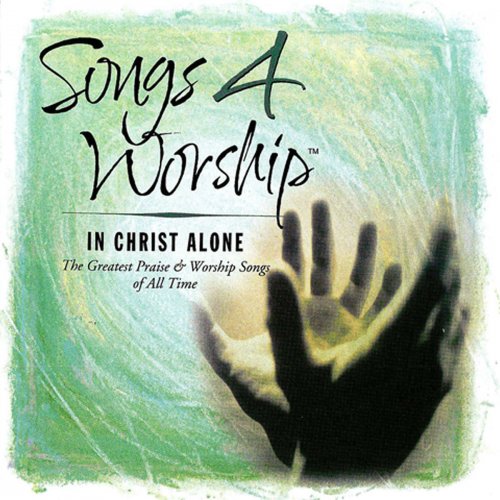 Songs 4 Worship: In Christ Alone