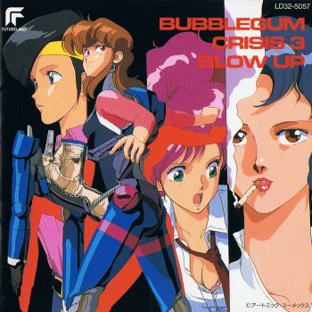 Bubblegum Crisis 3 Blow Up By 馬飼野康二 Album Lyrics Musixmatch