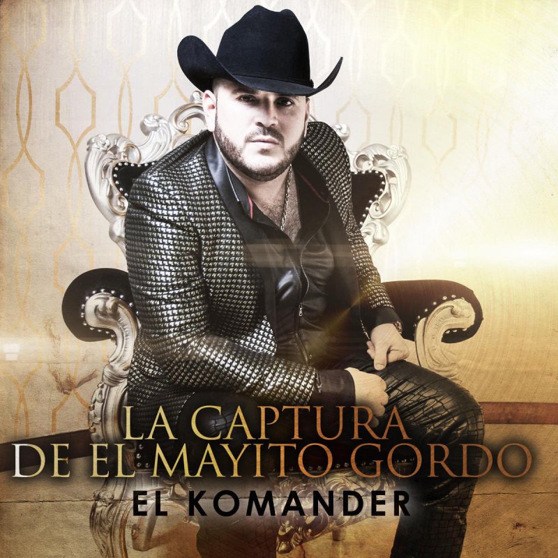 El Komander Letra De La Captura De El Mayito Gordo Musixmatch Extraditan a el mayito gordo, hijo de el mayo zambada. musixmatch
