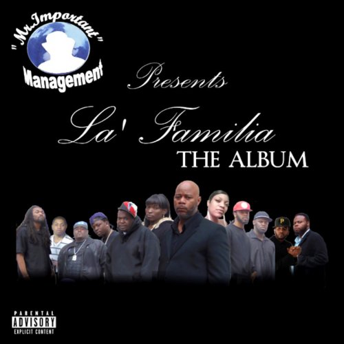 Mr.Important Management Presents La' Familia the Album